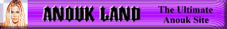 Visit Anouk Land - The Ultimate Anouk Site